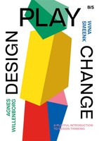 Design, Play, Change | A Playful Introduction To Design Thinking | Englisch