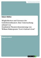 MöGlichkeiten Und Grenzen Des GehöRlosentheaters. Eine Untersuchung Anhand Von D