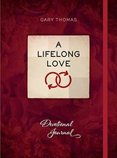 A LIFELONG LOVE: DEVOTIONAL JOURNAL By Gary Thomas & Nathanael White - Hardcover