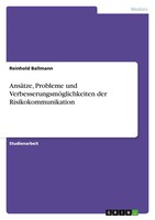 AnsäTze, Probleme Und VerbesserungsmöGlichkeiten Der Risikokommunikation Buch