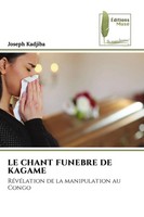 LE Chant Funebre DE Kagame RéVéLation De La Manipulation Au Congo Joseph Kadjiba