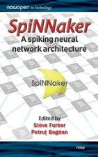 Steve Furber SpiNNaker - A Spiking Neural Network Architecture (Hardback)