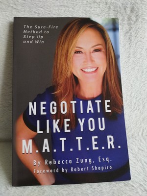 Negotiate Like YOU MATTER The Sure Fire Method To Step Up And Win Esq Brooke Kan