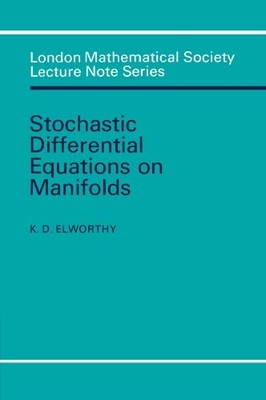 STOCHASTIC DIFFERENTIAL EQUATIONS ON MANIFOLDS (LONDON By K. D. Elworthy *VG+*