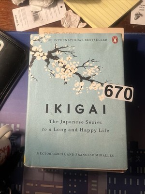 Ikigai: The Japanese Secret to a Long and Happy Life By Hector Garcia