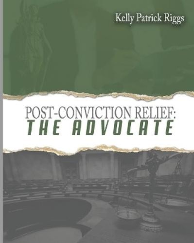 Kelly Patrick Riggs Kelly Patrick Riggs Post-Conviction Relief The Advocate (Tascabile ...