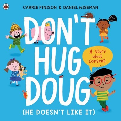 Carrie Finison / Don't Hug Doug (He Doesn't Like It) /  9780241527573