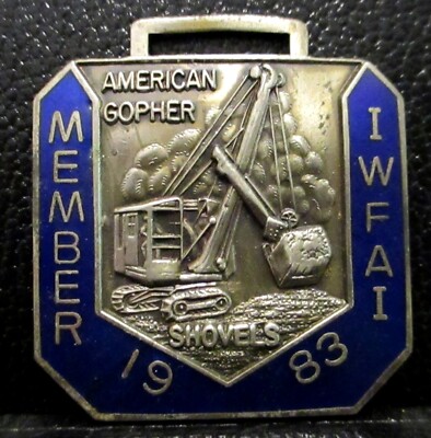 American Gopher Dragline Shovel Crane Pocket Watch Fob 1983 IWFAI Membr L Fulper