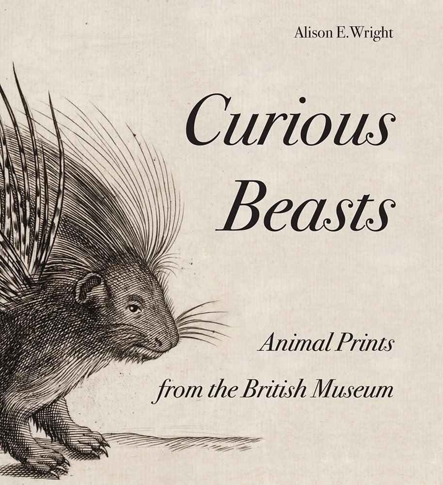 Curious Beasts: Animal Prints from the British Museum by Alison E. Wright ... - Image 7
