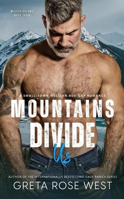 Mountains Divide Us | A Small-Town Western Age-Gap Romance | Greta Rose West