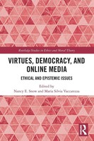 Virtues, Democracy, And Online Media Ethical And Epistemic Issues Snow (U. A.)