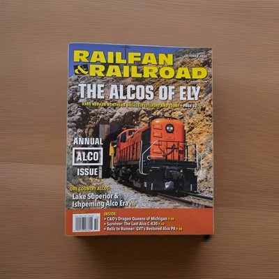 Railfan & Railroad Magazine The Alcos Of Ely Annual Alco Issue 