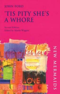 'Tis Pity She's A Whore (New Mermaids) - Paperback By Ford, John - GOOD
