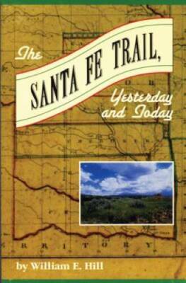 Santa Fe Trail - Paperback By Hill, William  E - GOOD