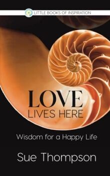 Love Lives Here: Wisdom for a Happy Life (Little Bo... | Buch | Zustand sehr gut