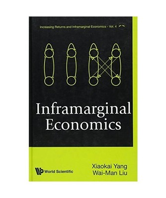Inframarginal Economics, Raymond Wai-Man Liu, Xiaokai Yang