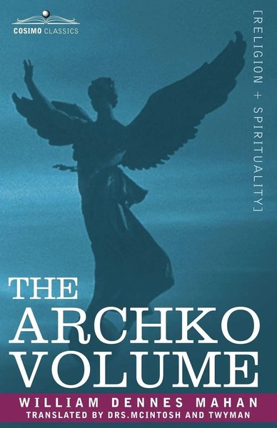 William Dennes Mahan | The Archko Volume Or, The Archeological Writings Of...-image
