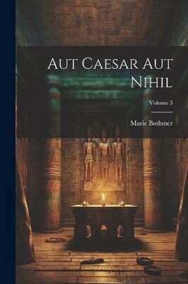 Bothmer - Aut Caesar aut Nihil  Volume 3 - New paperback or softback - - X555z
