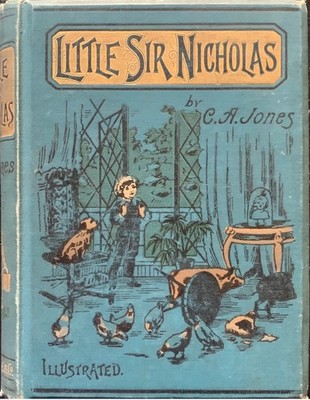 C. A. Jones - Little Sir Nicholas [F. Warne And Co. London und New York, 1892]