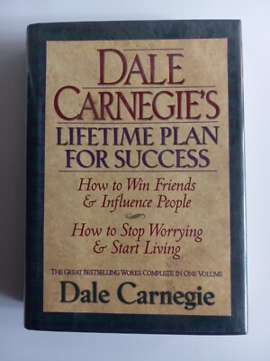 Dale Carnegie's Lifetime Plan for Success : The Great Bestselling Works Complete