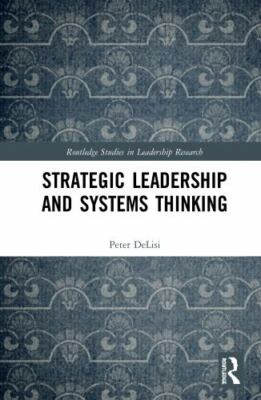 Strategic Leadership and Systems Thinking, Hardcover by Delisi, Peter S., Bra...