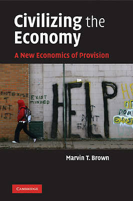 Civilizing the Economy A New Economics of Provision Brown Paperback