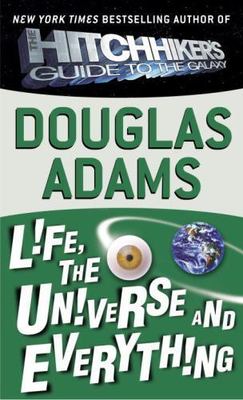 Life, the Universe and Everything by Adams, Douglas