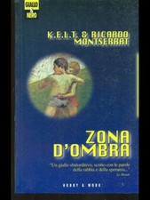 ZONA D'OMBRA GIALLI/HORROR/NOIR  K.E.L.T. & RICARDO MONTSERRAT HOBBY & W