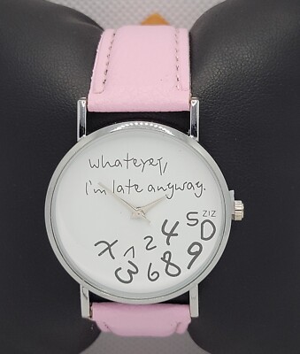 Unisex ''Whatever, I'm Late Anyway'' White Dial Pink Faux Leather Strap Watch WB