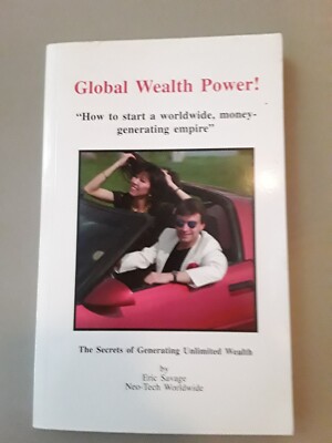 Global Wealth Power by Eric Savage How to Start A Worldwide Money-Generating