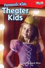 Dona Herweck Rice Fantastic Kids: Theater Kids (Paperback)