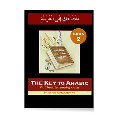 The Key to Arabic Book 2 (Fast Track to Reading and Writing Arabic)