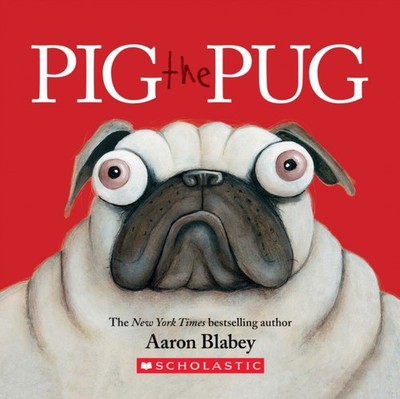 Pig the Pug by Aaron Blabey 9781338545487