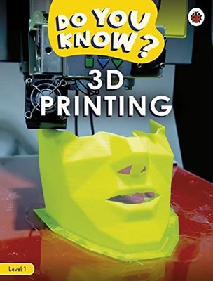 Do You Know Level 1  3D Printing