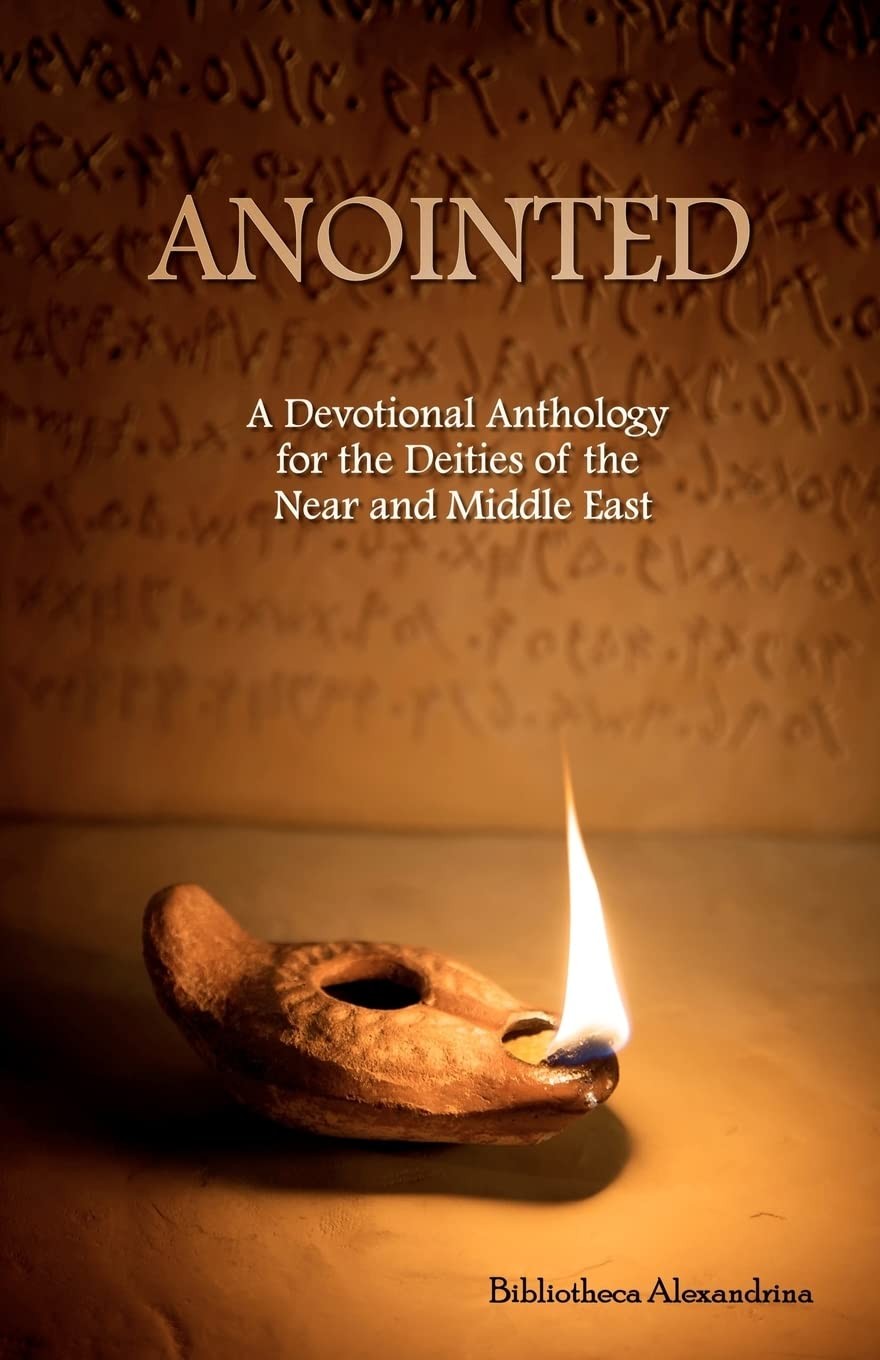 Anointed: A Devotional Anthology for the Deities of the Near and