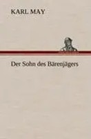 Karl May | Der Sohn Des BäRenjäGers | Buch | Deutsch (2012) | 652 S.