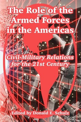 The Role of the Armed Forces in the Americas Donald E. Schulz Taschenbuch 2004