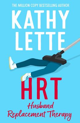 HRT: Husband Replacement Therapy: The hilarious and heartbreakin