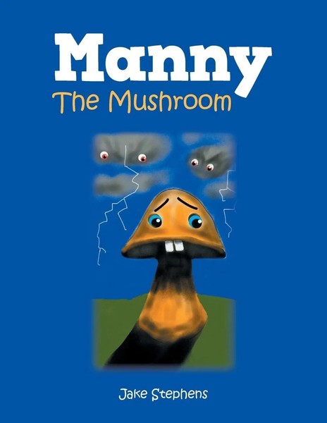 Jake Stephens | Manny The Mushroom | Taschenbuch | Englisch (2022) | Xlibris Us-image