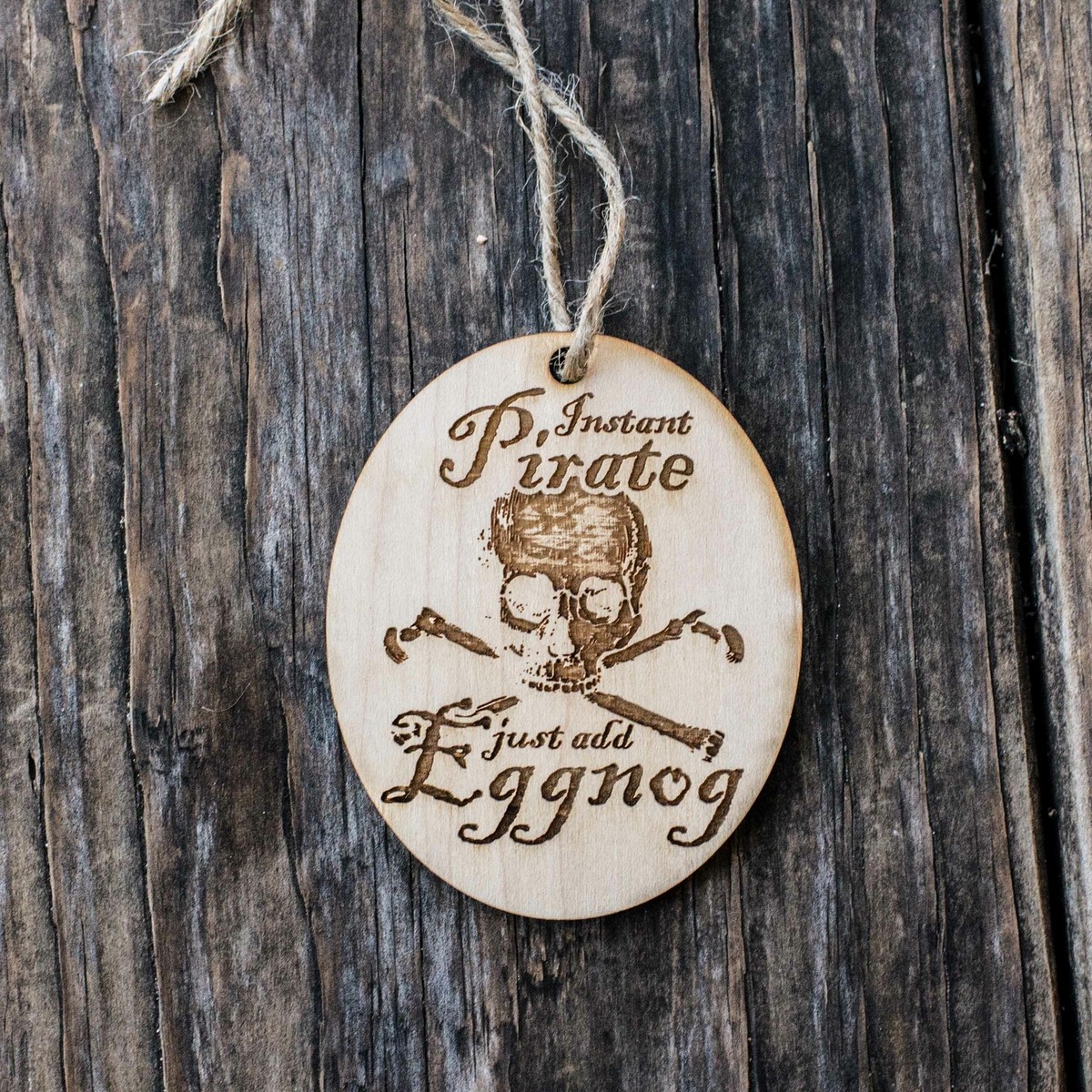Ornament - Instant Pirate Just Add Eggnog - Raw Wood 3x2in Ornament - Instant Pirate Just Add Eggnog - Raw Wood 3x2in