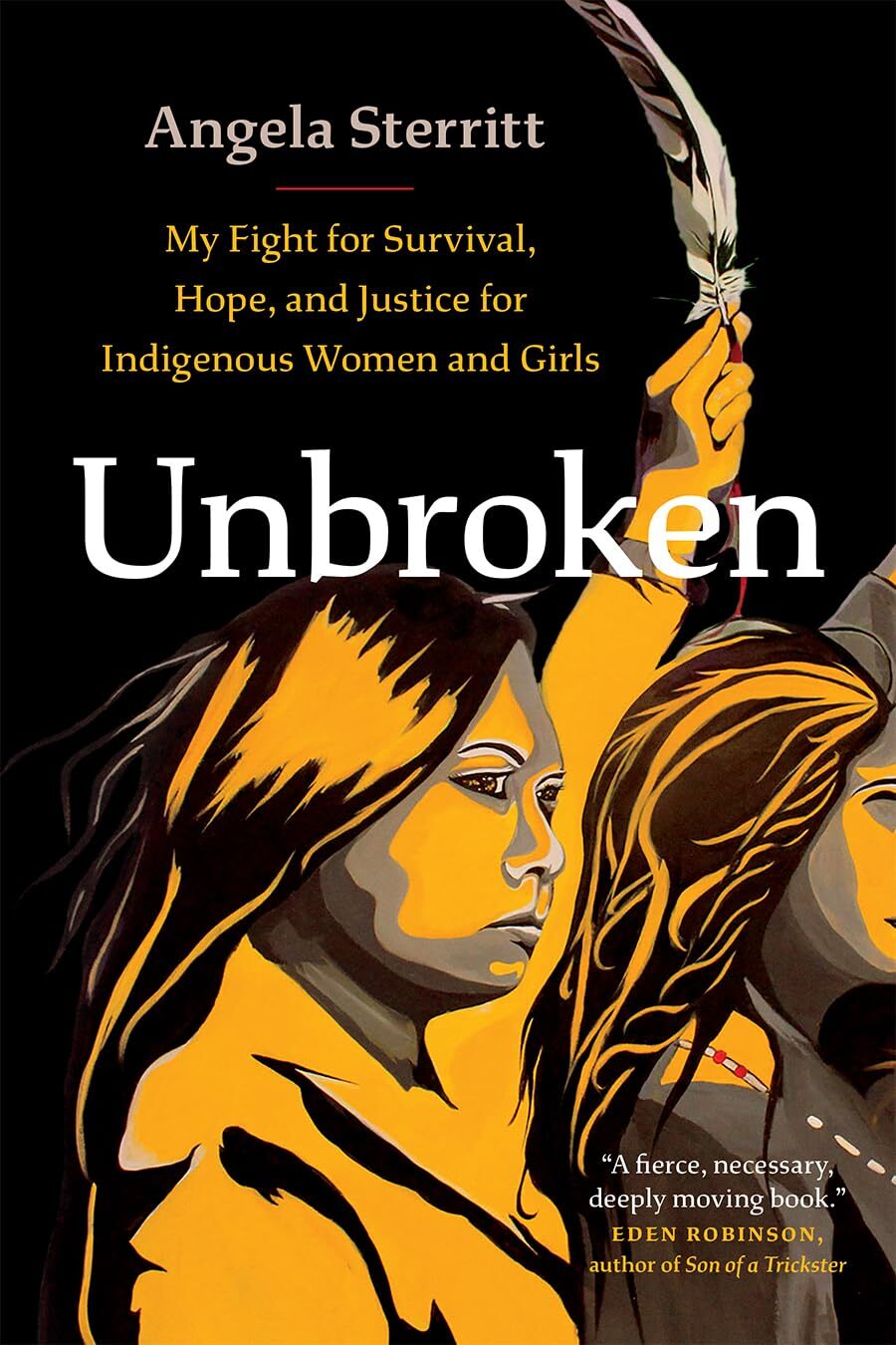 Unbroken : My Fight for Survival, Hope, & Justice for Indigenous Women & Girls