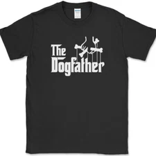THE DOG FATHER T-Shirt Funny Animal Lover God Humor Fathers Day K9 Tee