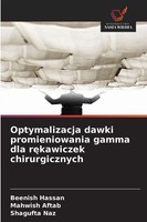 Beenish Hassan (U. A.) | Optymalizacja Dawki Promieniowania Gamma Dla...