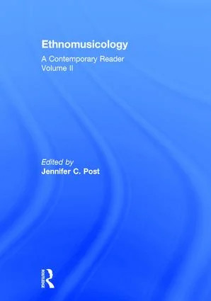 Ethnomusicology: A Contemporary Reader, Volume II