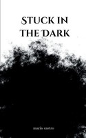 Stuck In The Dark Maria Castro Taschenbuch Englisch 2024 Bookleaf Publishing