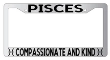 Chrome License Plate Frame Auto Accessory Pisces Compassionate and Kind