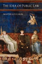 Martin Loughlin The Idea of Public Law (Tasch...