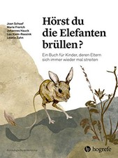 Horst du die Elefanten brullen?: Ein Buch fur K, Schaaf, Frerich, Hauck, Ree*.