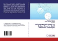 Solubility Enhancement Of Certain Drugs By Solid Dispersion Technique Vidyadhara