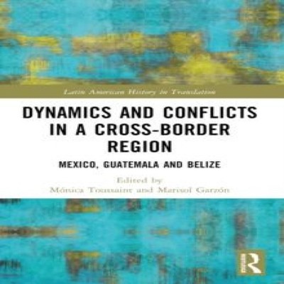Dynamics and Conflicts in a Cross-Border Region Mexico Guatemala